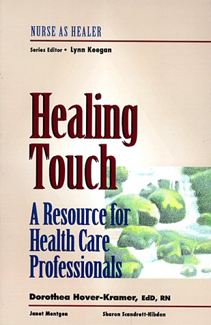 Stock image for Healing Touch: A Resource for Health Care Professionals: Nurse as Healer Series for sale by Wonder Book