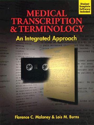 Medical Transcription and Terminology: An Integrated Approach (9780827363748) by Maloney, Florence; Burns, Lois