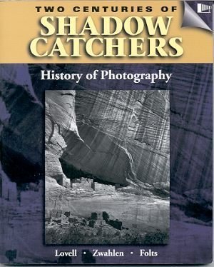 Stock image for Two Centuries of Shadow Catchers: A Compact History of Photography for sale by ThriftBooks-Dallas