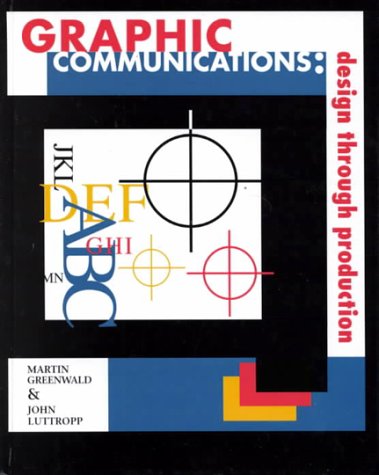 Stock image for Graphic Communications : Design through Production for sale by Better World Books