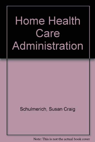 Stock image for Home Health Care Administration for sale by Better World Books