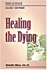 Stock image for Healing the Dying: Nurse as Healer Series for sale by Wonder Book