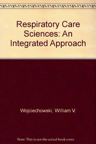 Beispielbild fr Respiratory Care Sciences: An Integrated Approach zum Verkauf von HPB-Red