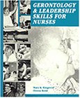 Stock image for Gerontology and Leadership Skills for Nurses for sale by Front Cover Books