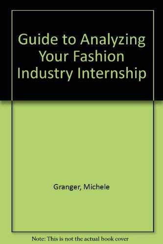 Imagen de archivo de A Guide to Analyzing Your Fashion Industry Internship (Sv-Fashion Merchandising) a la venta por POQUETTE'S BOOKS