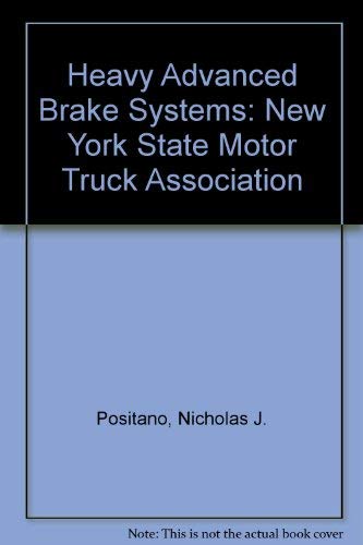 Stock image for Heavy Advanced Brake Systems: New York State Motor Truck Association for sale by Bookmans