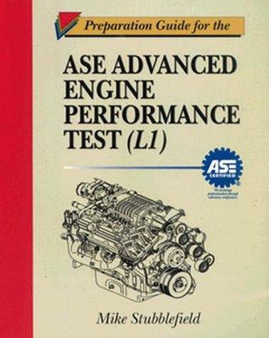 Preparation Guide for the Ase Advanced Engine Performance Test (L1) (9780827372481) by Stubblefield, Mike