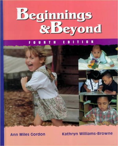 Imagen de archivo de Beginnings and Beyond : Foundations in Early Childhood Education a la venta por Better World Books: West