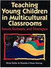 Imagen de archivo de Teaching Young Children in Multicultural Classrooms: Issues, Concepts, and Strategies a la venta por Hastings of Coral Springs
