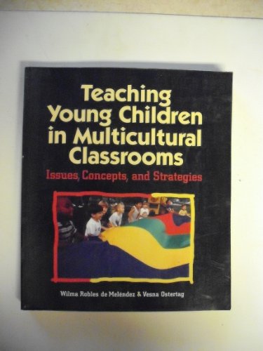 9780827372757: Teaching Young Children in Multicultural Classrooms: Issues, Concepts and Strategies