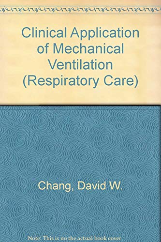 Stock image for Clinical Applications of Mechanical Ventilation (Respiratory Care) for sale by HPB-Red