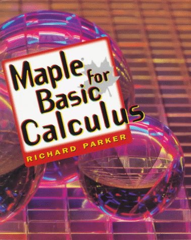 Maple for Basic Calculus (9780827374089) by Parker, Richard