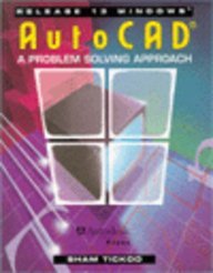 AutoCAD: A Problem Solving Approach, Release 13 for Windows (9780827374324) by Tickoo, Sham