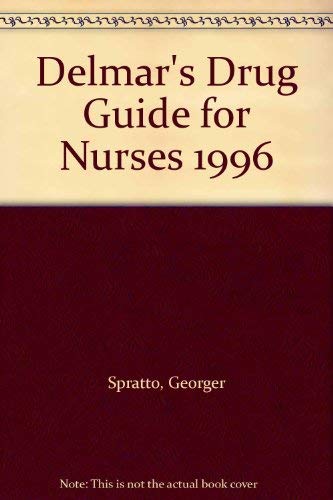 Delmar's Drug Guide for Nurses 1996 - Georger Spratto; Adrienne L. Woods