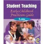 Stock image for Student Teaching: Early Childhood Practicum Guide for sale by dsmbooks