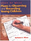 Stock image for Week by Week : Plans for Observing and Recording Young Children for sale by Better World Books