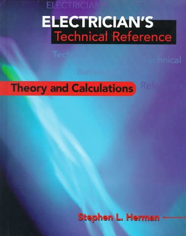 Beispielbild fr Electrician's Technical Reference : Electrical Theory and Calculations zum Verkauf von Better World Books