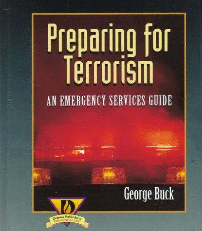 Stock image for Preparing for Terrorism: An Emergency Services Guide for sale by HPB-Red
