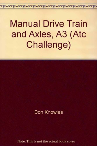 Manual Drive Train and Axles, A3 (Atc Challenge) (9780827385023) by Don Knowles