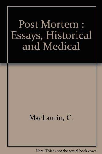 Imagen de archivo de Post Mortem : Essays, Historical and Medical a la venta por Wonder Book
