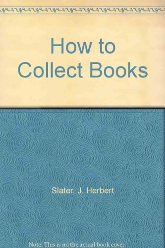 Beispielbild fr How to Collect Books zum Verkauf von Books From California