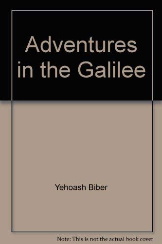 Stock image for Adventures in the Galilee for sale by Ergodebooks