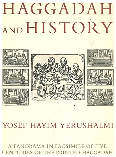 9780827600461: Haggadah and History: A Panorama in Facsimile of 5 Centuries of the Printed Haggadah from the Collections of Harvard University and the Jewish Theological Seminary of Amer