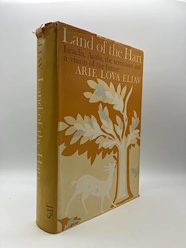 Stock image for LAND OF THE HART: Israelis, Arabs, the Territories and a Vision of the Future for sale by Austin Book Shop LLC