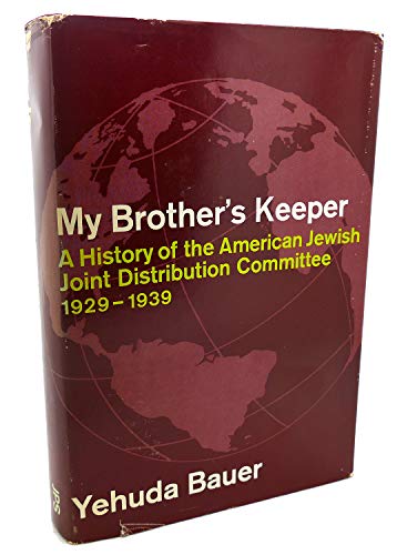 9780827600485: My brother's keeper; a history of the American Jewish Joint Distribution Committee, 1929-1939