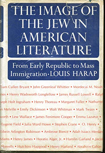 Beispielbild fr The Image of the Jew in American Literature: From Early Republic to Mass Immigration zum Verkauf von Second Story Books, ABAA