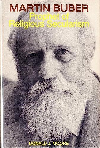 Imagen de archivo de Martin Buber: Prophet of religious secularism : the criticism of institutional religion in the writings of Martin Buber a la venta por Wonder Book