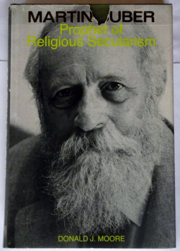 Stock image for Martin Buber: Prophet of religious secularism : the criticism of institutional religion in the writings of Martin Buber for sale by Wonder Book