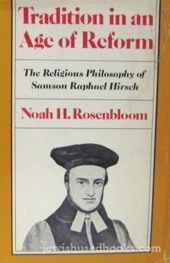 Beispielbild fr Tradition in an age of reform: The religious philosophy of Samson Raphael Hirsch zum Verkauf von Books of the Smoky Mountains