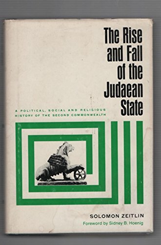 Stock image for The Rise and Fall of the Judaean State, Vol. 3: 66 C.E.-120 C.E.- A Political, Social and Religious History of the Second Commonwealth for sale by Front Cover Books