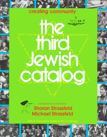 Beispielbild fr the Third Jewish Catalog - creating community - with a cumulative index to all 3 catalogs zum Verkauf von Ed Buryn Books