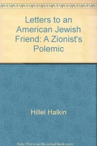 Stock image for Letters to an American Jewish Friend: A Zionist's Polemic for sale by SecondSale