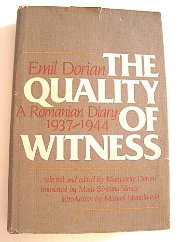 Beispielbild fr Quality of Witness: A Romanian Diary, 1937-1944 zum Verkauf von Front Cover Books