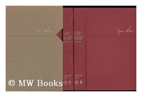 Beispielbild fr CYRUS ADLER, SELECTED LETTERS- 2 VOLUMES ---- (1) 1883-1919 AND (2) 1920-1940 zum Verkauf von Melanie Nelson Books