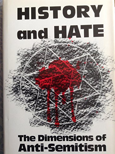 Beispielbild fr History and Hate: The Dimensions of Anti-Semitism zum Verkauf von Books of the Smoky Mountains