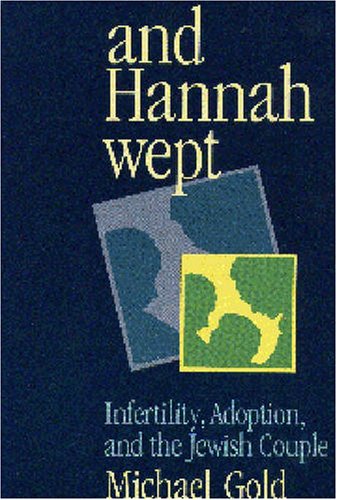 Stock image for And Hannah Wept: Infertility, Adoption, and the Jewish Couple for sale by SecondSale