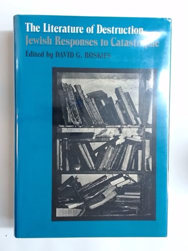 Imagen de archivo de The Literature Of Destruction: Jewish Responses to Catastrophe a la venta por gearbooks