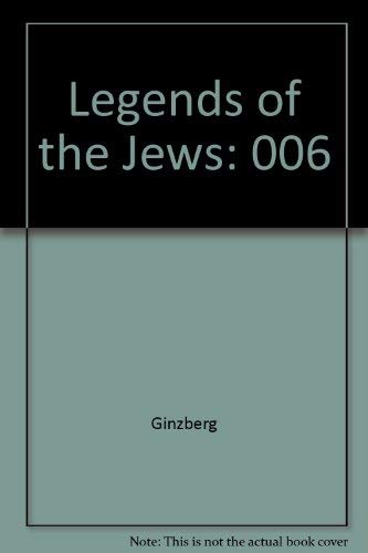 Imagen de archivo de The Legends of the Jews: From Moses in the Wilderness to Esther a la venta por Books From California