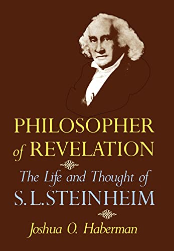 Stock image for Philosopher of Revelation: The Life and Thought of S.L. Steinheim Including an Annotated Translation, With a Biographical and Analytical Introduct for sale by The Unskoolbookshop