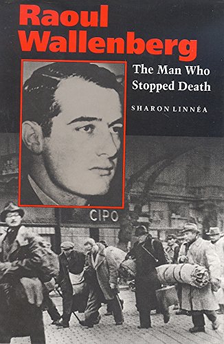 Beispielbild fr Raoul Wallenberg : The Man Who Stopped Death zum Verkauf von Better World Books