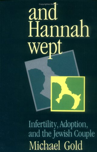 Imagen de archivo de And Hannah Wept: Infertility, Adoption, and the Jewish Couple a la venta por SecondSale