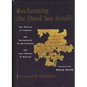 Stock image for Reclaiming the Dead Sea Scrolls: The History of Judaism, the Background of Christianity, the Lost Library of Qumran for sale by HPB Inc.