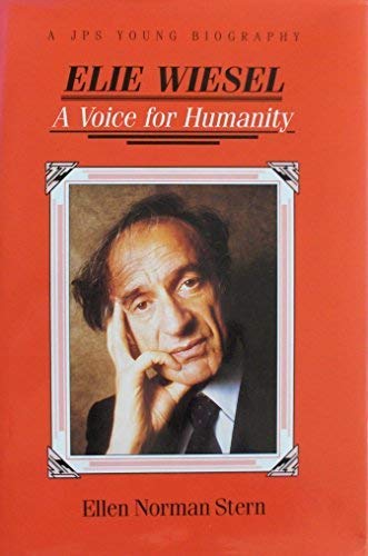 Stock image for Elie Wiesel: A Voice for Humanity (A JPS Young Biography) for sale by GF Books, Inc.