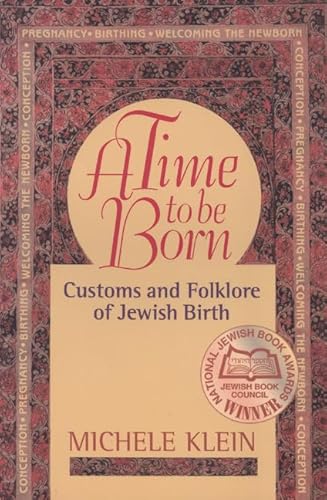 Beispielbild fr A Time to be Born: Customs and Folklore of Jewish Birth. zum Verkauf von Henry Hollander, Bookseller