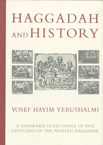 Haggadah & History: A Panorama in Facsimile of Five Centuries of the Printed Haggadah from the Collections of Harvard University and the Jewish theol (9780827606241) by Yosef Hayim Yerushalmi