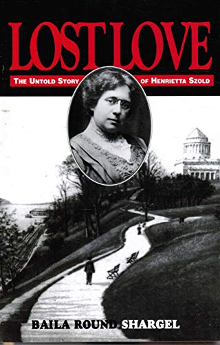 Beispielbild fr Lost Love: The Untold Story of Henrietta Szold : Unpublished Diary and Letters zum Verkauf von SecondSale